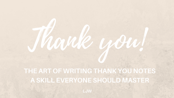The Number 1 Reason Why You Should Write Thank You Notes